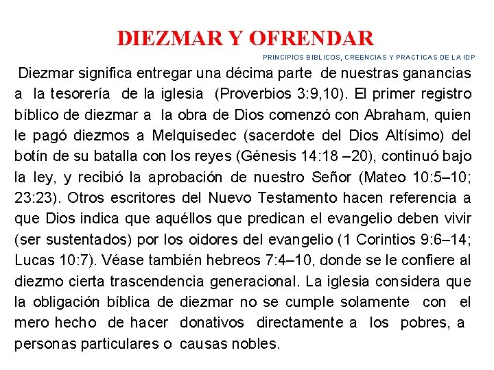 DIEZMAR Y OFRENDAR PRINCIPIOS BIBLICOS, CREENCIAS Y PRACTICAS DE LA IDP Diezmar significa entregar