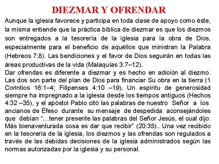 DIEZMAR Y OFRENDAR Aunque la iglesia favorece y participa en toda clase de apoyo