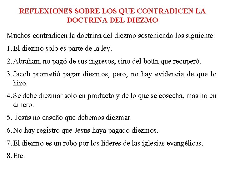 REFLEXIONES SOBRE LOS QUE CONTRADICEN LA DOCTRINA DEL DIEZMO Muchos contradicen la doctrina del