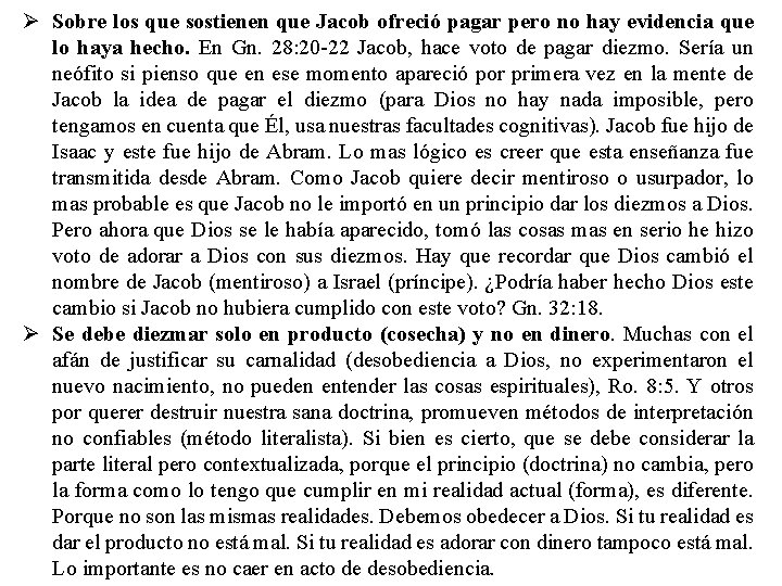 Ø Sobre los que sostienen que Jacob ofreció pagar pero no hay evidencia que