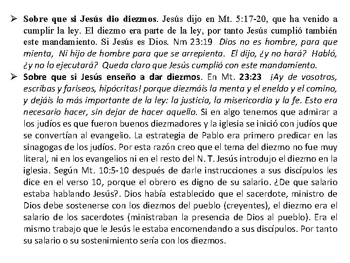 Ø Sobre que si Jesús dio diezmos. Jesús dijo en Mt. 5: 17 -20,