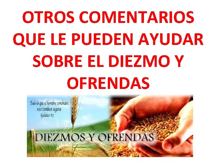 OTROS COMENTARIOS QUE LE PUEDEN AYUDAR SOBRE EL DIEZMO Y OFRENDAS 