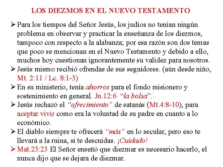 LOS DIEZMOS EN EL NUEVO TESTAMENTO Ø Para los tiempos del Señor Jesús, los