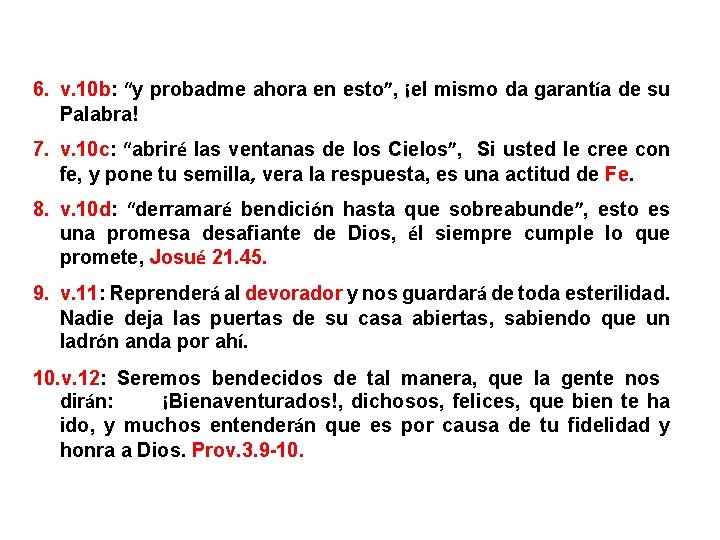 6. v. 10 b: “y probadme ahora en esto”, ¡el mismo da garantía de