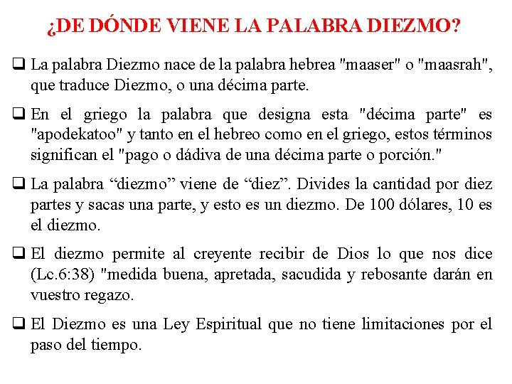 ¿DE DÓNDE VIENE LA PALABRA DIEZMO? q La palabra Diezmo nace de la palabra