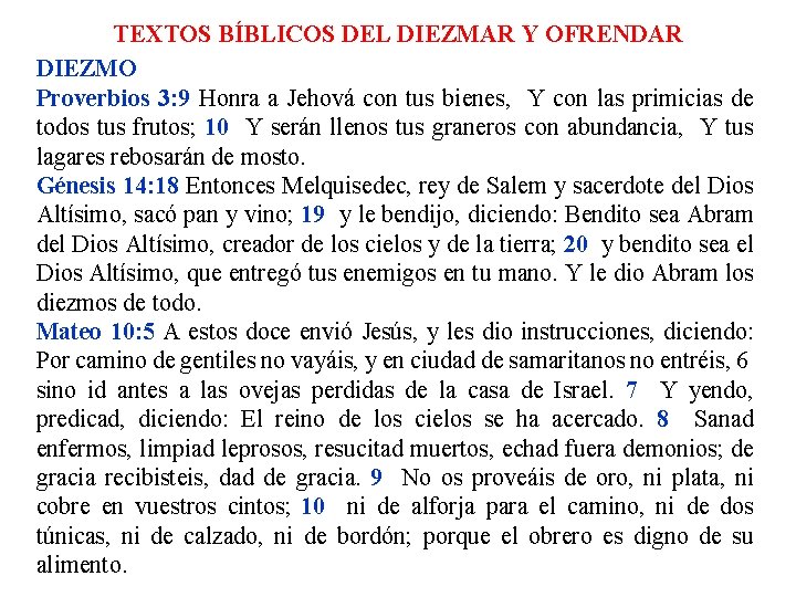 TEXTOS BÍBLICOS DEL DIEZMAR Y OFRENDAR DIEZMO Proverbios 3: 9 Honra a Jehová con