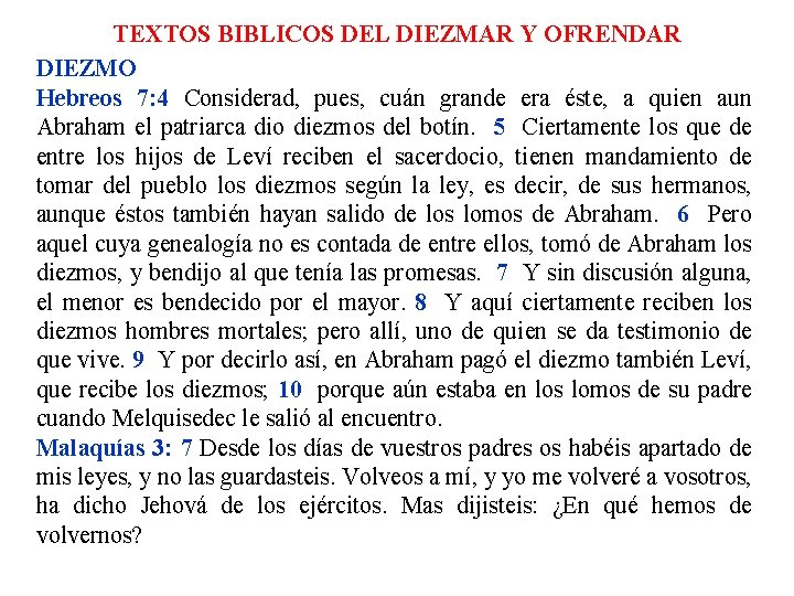 TEXTOS BIBLICOS DEL DIEZMAR Y OFRENDAR DIEZMO Hebreos 7: 4 Considerad, pues, cuán grande