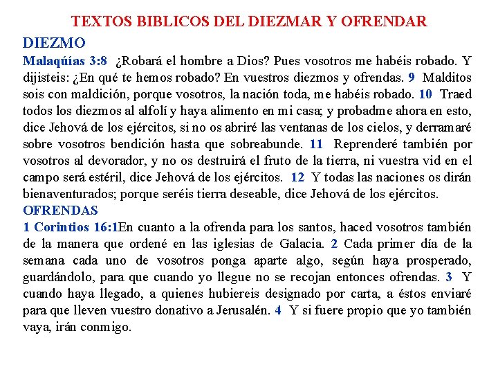 TEXTOS BIBLICOS DEL DIEZMAR Y OFRENDAR DIEZMO Malaqúías 3: 8 ¿Robará el hombre a