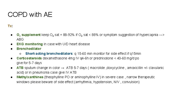 COPD with AE Tx: ● ● ● O 2 supplement keep O 2 sat