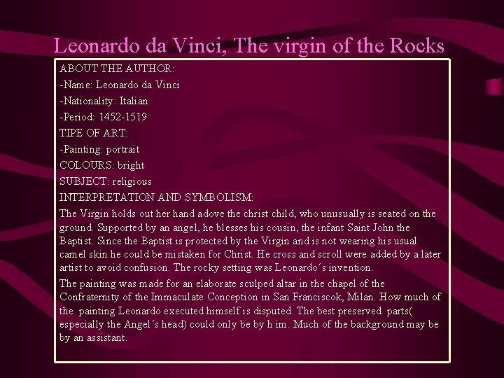 Leonardo da Vinci, The virgin of the Rocks ABOUT THE AUTHOR: -Name: Leonardo da