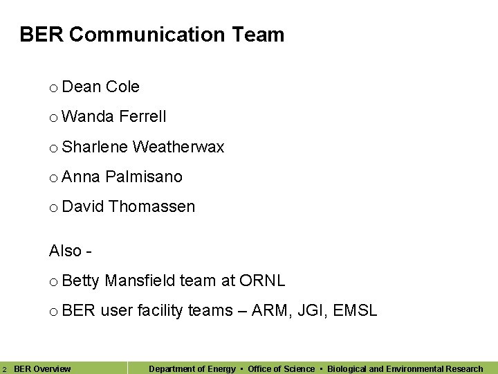 BER Communication Team o Dean Cole o Wanda Ferrell o Sharlene Weatherwax o Anna