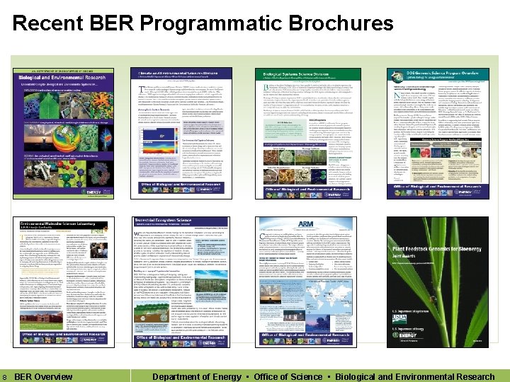 Recent BER Programmatic Brochures 8 BER Overview Department of Energy • Office of Science