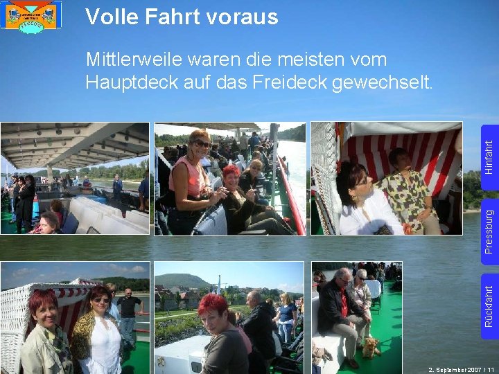 Volle Fahrt voraus Rückfahrt Pressburg Hinfahrt Mittlerweile waren die meisten vom Hauptdeck auf das