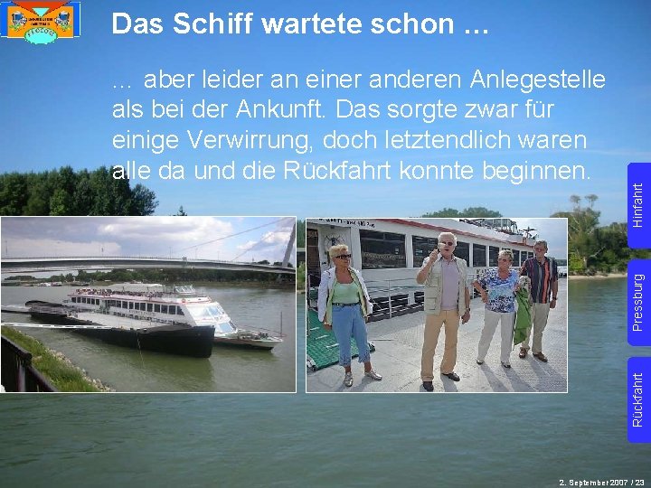 Rückfahrt Pressburg … aber leider an einer anderen Anlegestelle als bei der Ankunft. Das