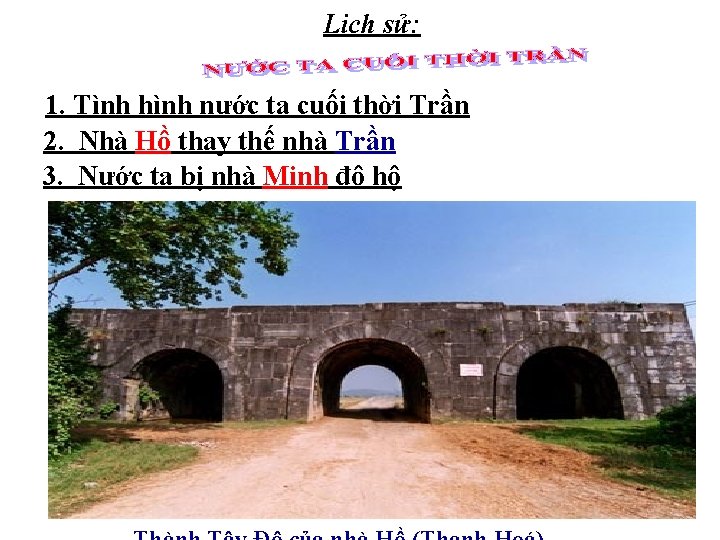 Lịch sử: 1. Tình hình nước ta cuối thời Trần 2. Nhà Hồ thay