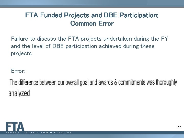 FTA Funded Projects and DBE Participation: Common Error Failure to discuss the FTA projects