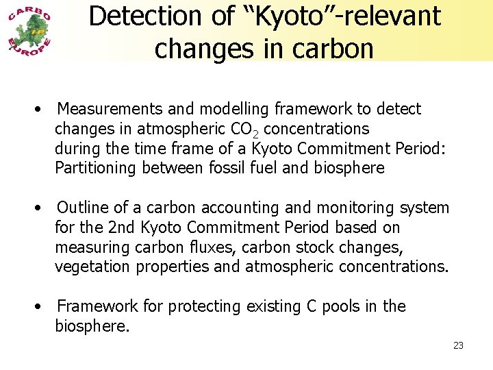 Detection of “Kyoto”-relevant changes in carbon • Measurements and modelling framework to detect changes