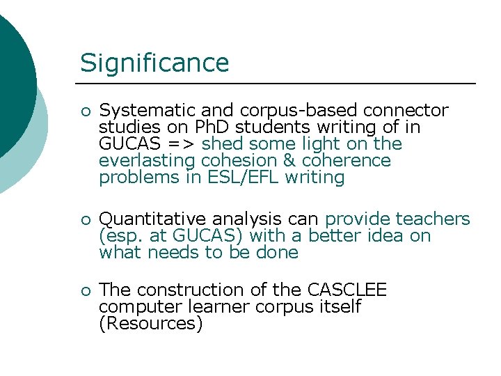 Significance ¡ Systematic and corpus-based connector studies on Ph. D students writing of in