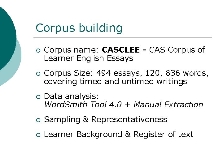 Corpus building ¡ Corpus name: CASCLEE - CAS Corpus of Learner English Essays ¡