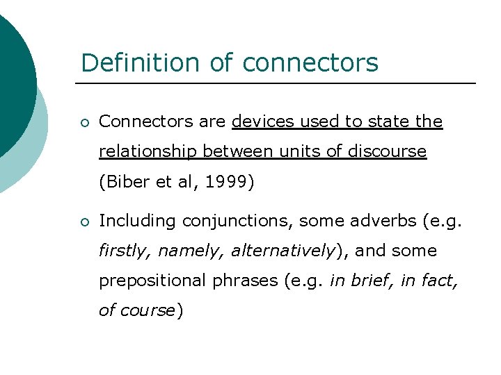 Definition of connectors ¡ Connectors are devices used to state the relationship between units