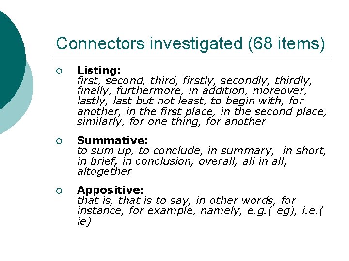 Connectors investigated (68 items) ¡ Listing: first, second, third, firstly, secondly, thirdly, finally, furthermore,