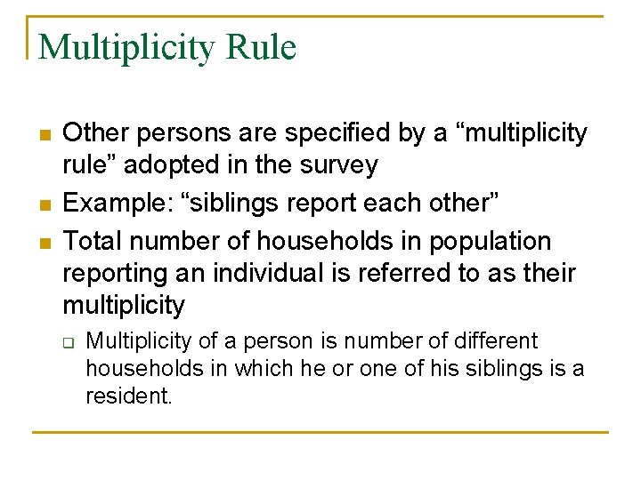 Multiplicity Rule n n n Other persons are specified by a “multiplicity rule” adopted