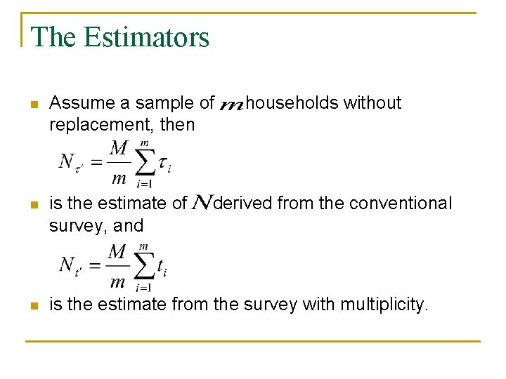 The Estimators n Assume a sample of replacement, then households without n is the