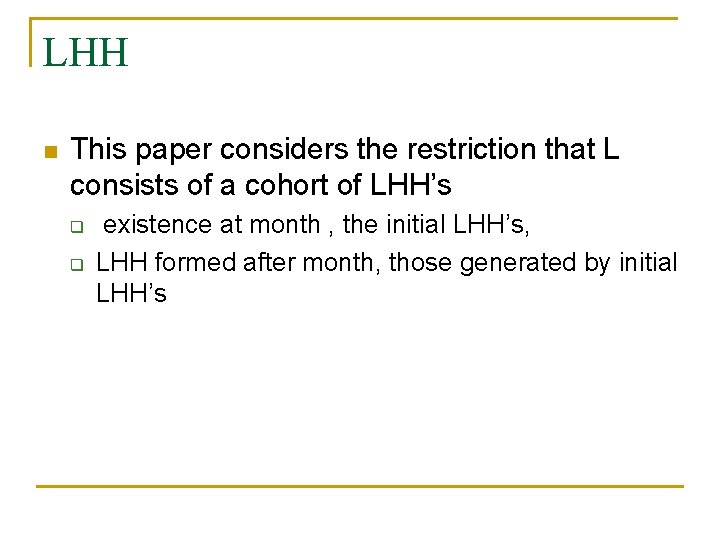 LHH n This paper considers the restriction that L consists of a cohort of