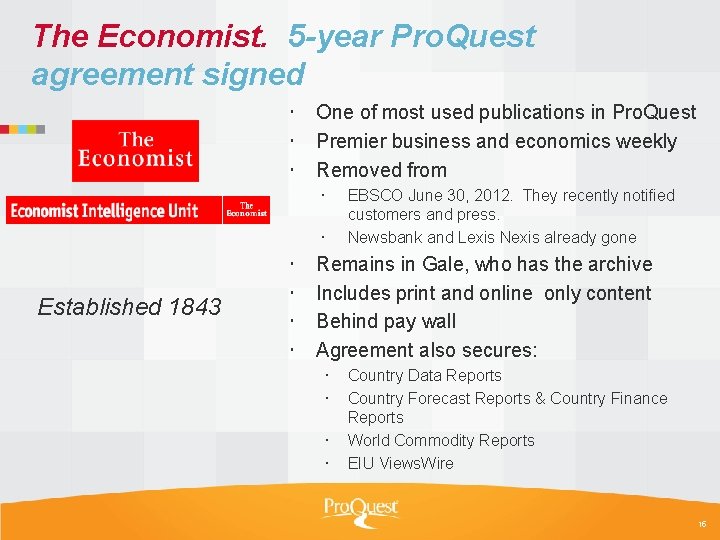 The Economist. 5 -year Pro. Quest agreement signed One of most used publications in