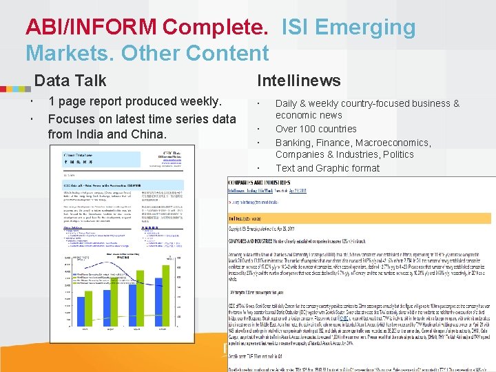 ABI/INFORM Complete. ISI Emerging Markets. Other Content Data Talk 1 page report produced weekly.