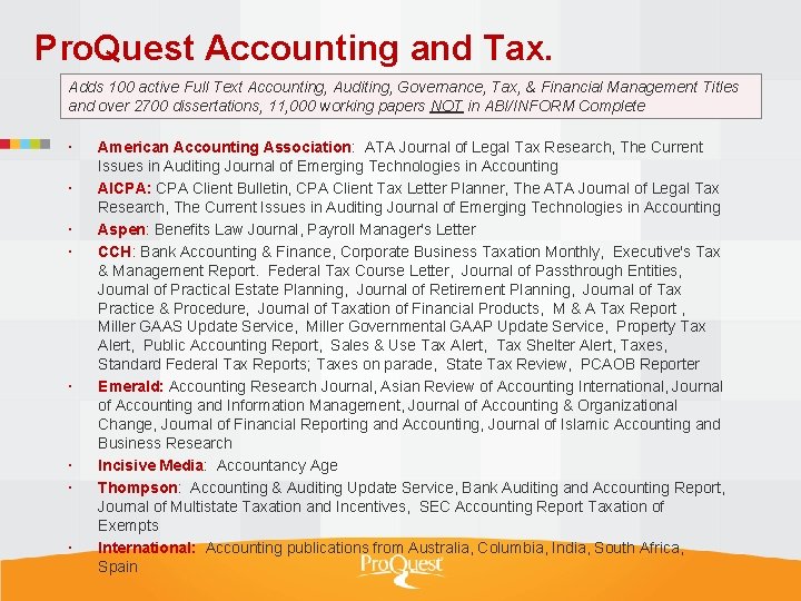 Pro. Quest Accounting and Tax. Adds 100 active Full Text Accounting, Auditing, Governance, Tax,
