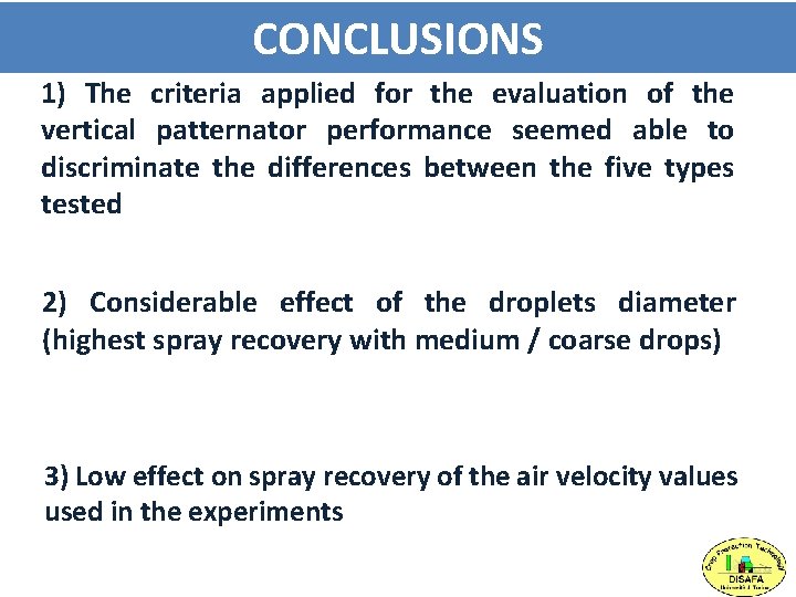 CONCLUSIONS 1) The criteria applied for the evaluation of the vertical patternator performance seemed