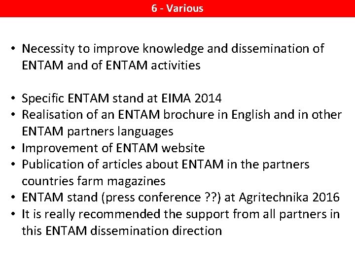 6 - Various • Necessity to improve knowledge and dissemination of ENTAM and of