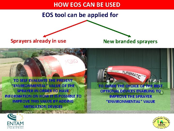 HOW EOS CAN BE USED EOS tool can be applied for Sprayers already in