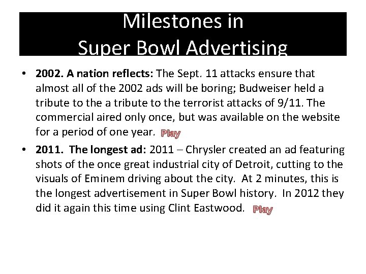 Milestones in Super Bowl Advertising • 2002. A nation reflects: The Sept. 11 attacks