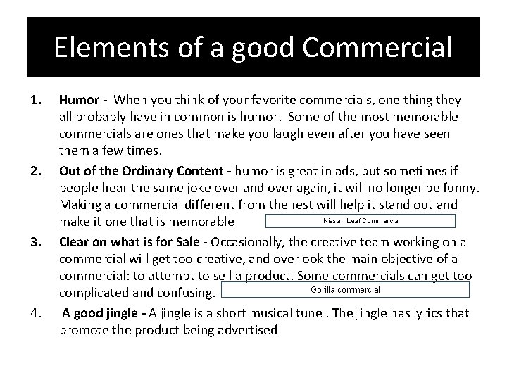 Elements of a good Commercial 1. 2. 3. 4. Humor - When you think