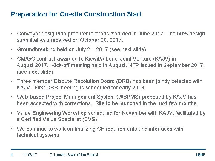 Preparation for On-site Construction Start • Conveyor design/fab procurement was awarded in June 2017.