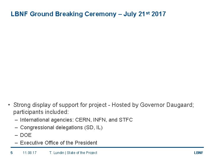 LBNF Ground Breaking Ceremony – July 21 st 2017 • Strong display of support