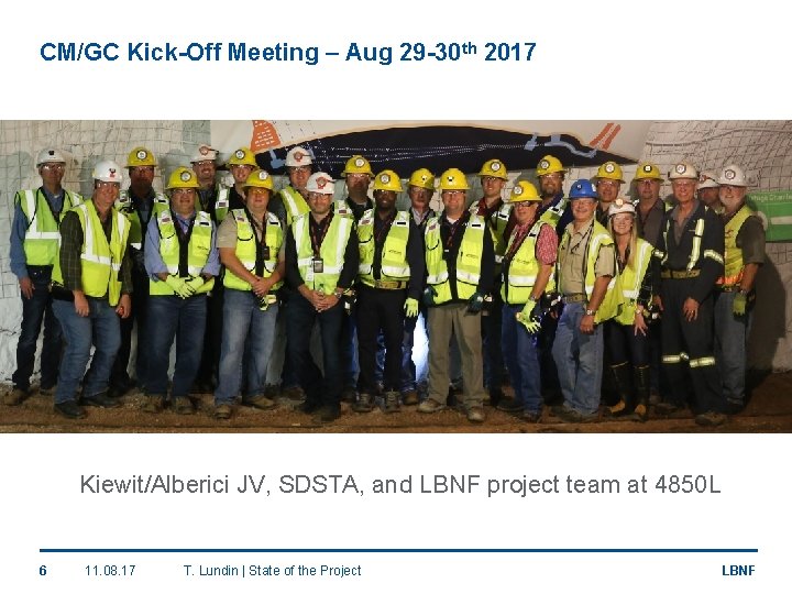 CM/GC Kick-Off Meeting – Aug 29 -30 th 2017 Kiewit/Alberici JV, SDSTA, and LBNF