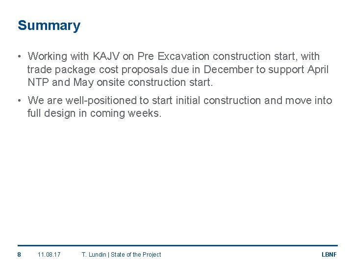 Summary • Working with KAJV on Pre Excavation construction start, with trade package cost
