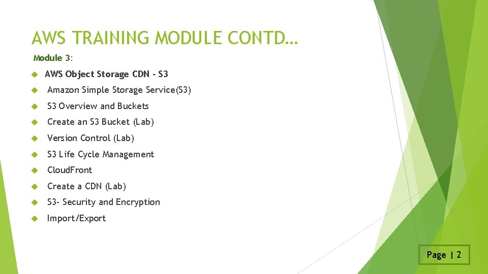 AWS TRAINING MODULE CONTD… Module 3: AWS Object Storage CDN - S 3 Amazon
