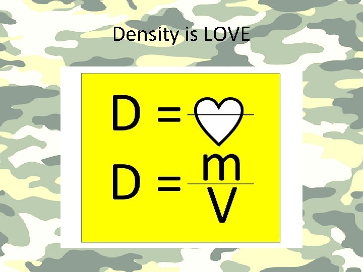 Density is LOVE 