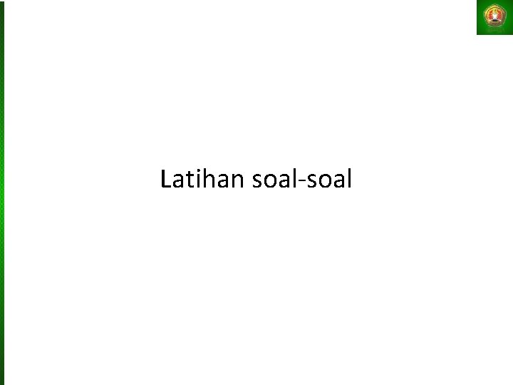 Latihan soal-soal 
