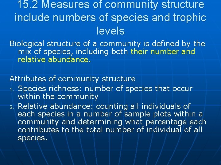 15. 2 Measures of community structure include numbers of species and trophic levels Biological