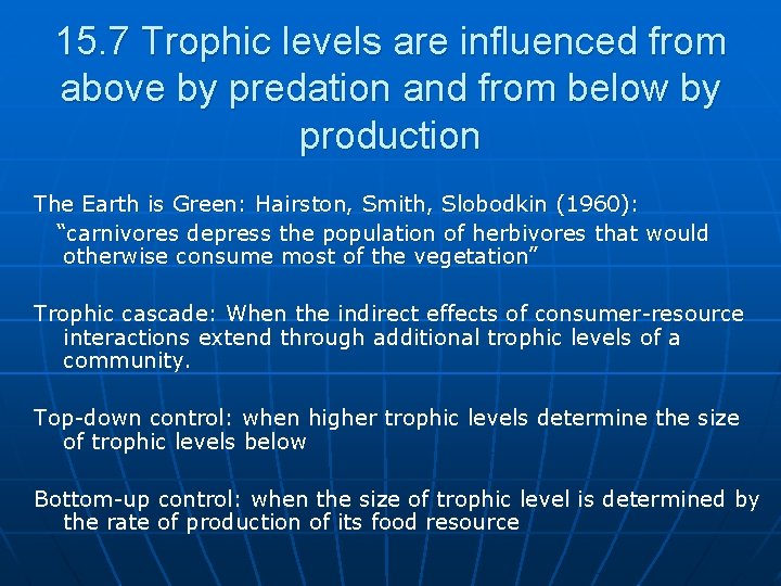 15. 7 Trophic levels are influenced from above by predation and from below by
