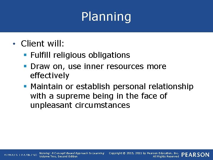 Planning • Client will: § Fulfill religious obligations § Draw on, use inner resources