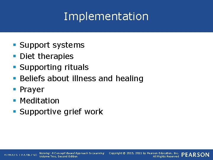 Implementation § § § § Support systems Diet therapies Supporting rituals Beliefs about illness