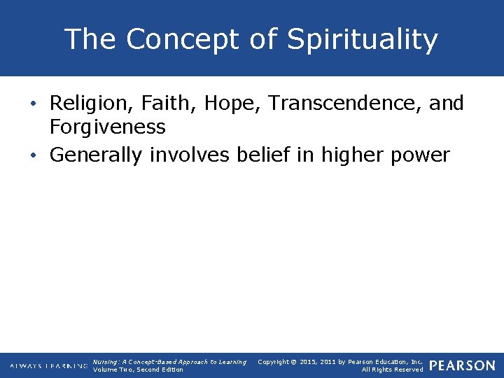 The Concept of Spirituality • Religion, Faith, Hope, Transcendence, and Forgiveness • Generally involves