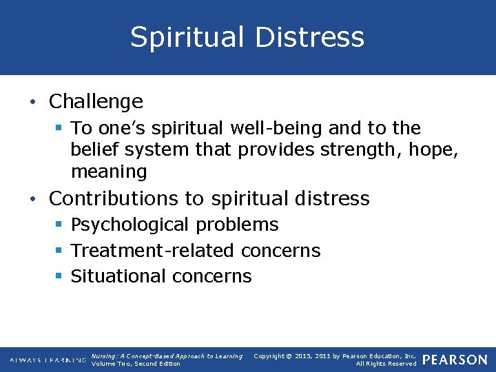 Spiritual Distress • Challenge § To one’s spiritual well-being and to the belief system