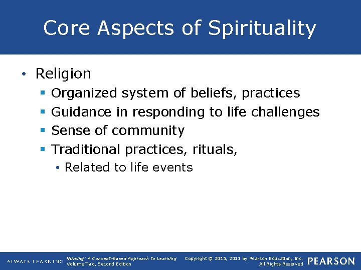 Core Aspects of Spirituality • Religion § § Organized system of beliefs, practices Guidance